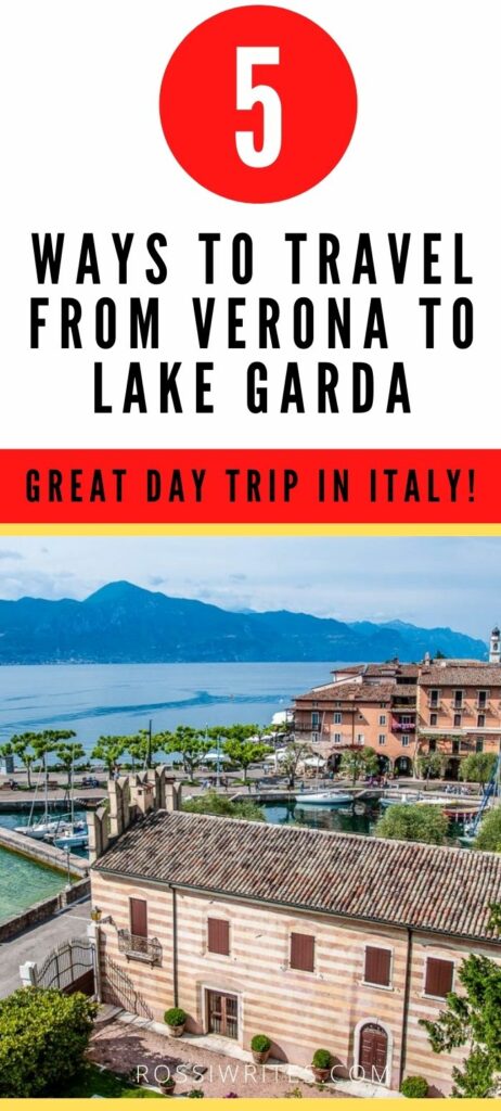 Pin Me - 5 Ways to Travel from Verona to Lake Garda - Great Day Trip in Italy - rossiwrites.com