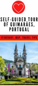 Pin Me - Self-Guided Tour of Guimarães, Portugal - Itinerary, Map, Travel Tips - rossiwrites.com