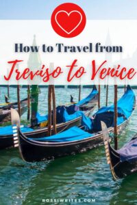 How to Travel from Treviso to Venice in Italy - rossiwrites.com