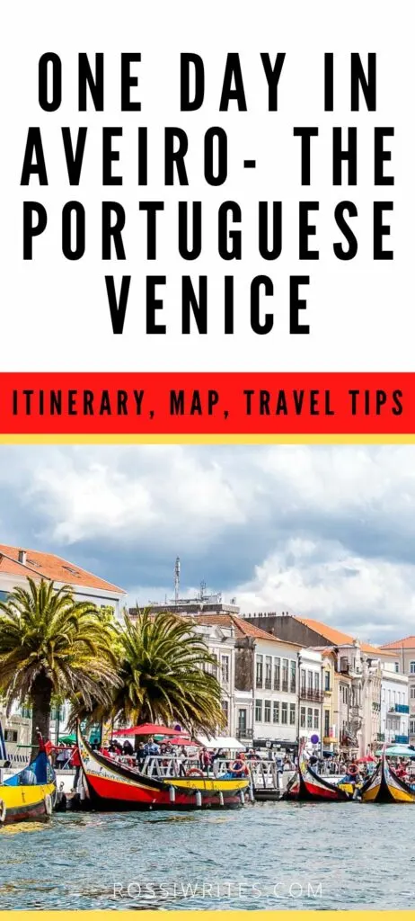Pin Me - Day Trip to Aveiro in Portugal - How to Visit the Portuguese Venice - rossiwrites.com