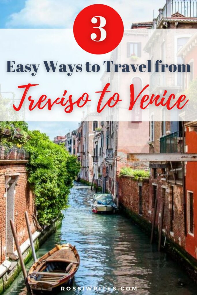 Treviso to Venice, Italy - 3 Easy Ways to Travel - rossiwrites.com