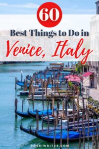 60 Things to Do in Venice, Italy - With Map and Practical Tips - rossiwrites.com