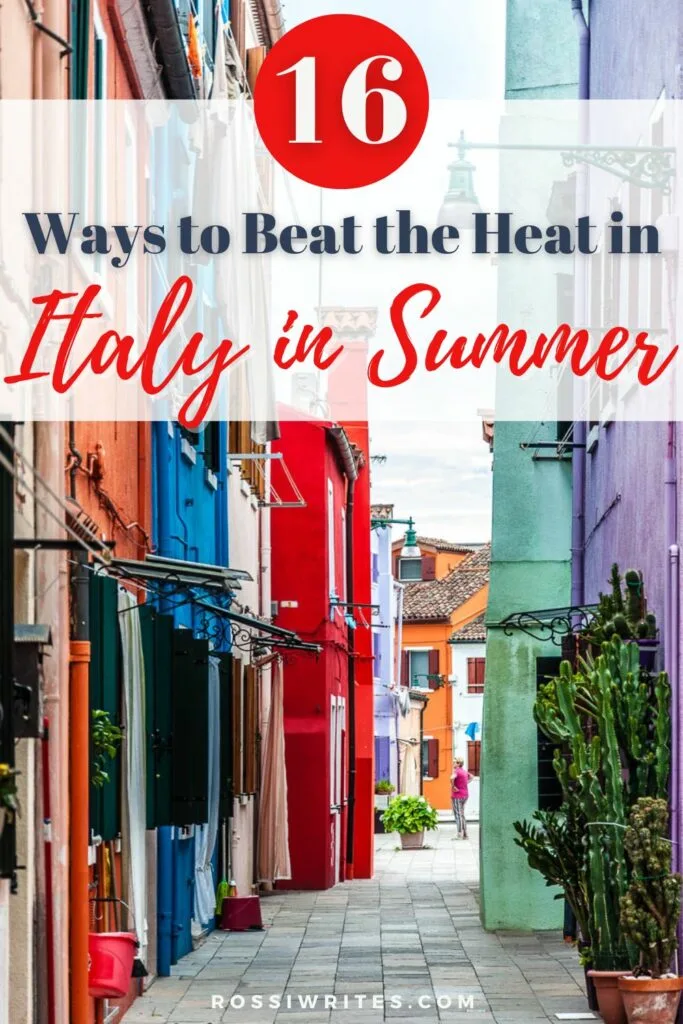 Italy in Summer - 16 Ways to Keep Cool When It's Baking Hot - rossiwrites.com