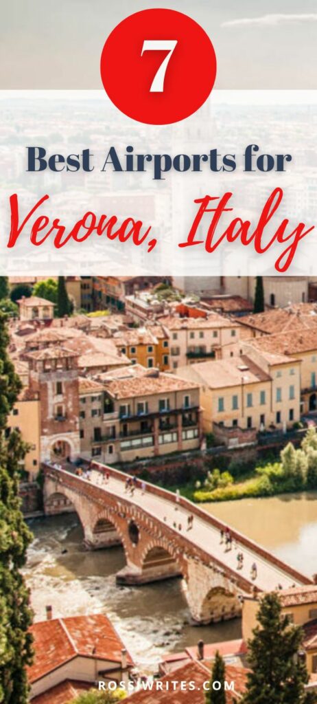Pin Me - 7 Best Airports for Verona, Italy (With Map, Transfer Options, and Travel Times) - rossiwrites.com