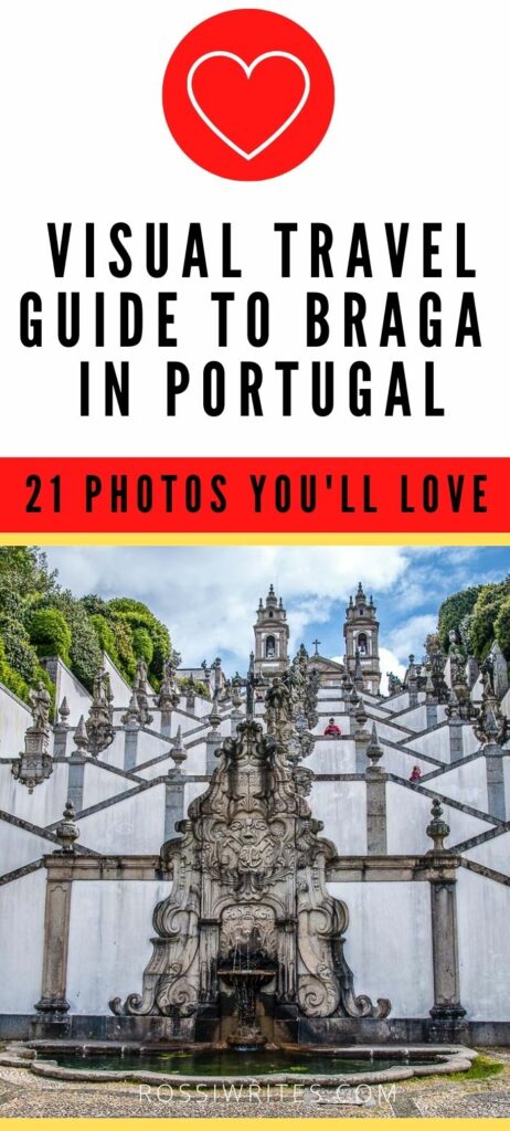 Pin Me - Braga, Portugal - 21 Photos to Entice You to Visit the Portuguese Rome - rossiwrites.com