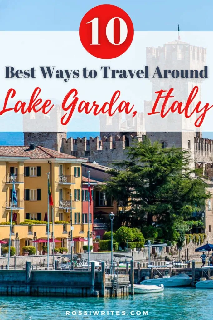 Getting Around Lake Garda - 10 Best Ways to Travel Around Lake Garda, Italy - rossiwrites.com