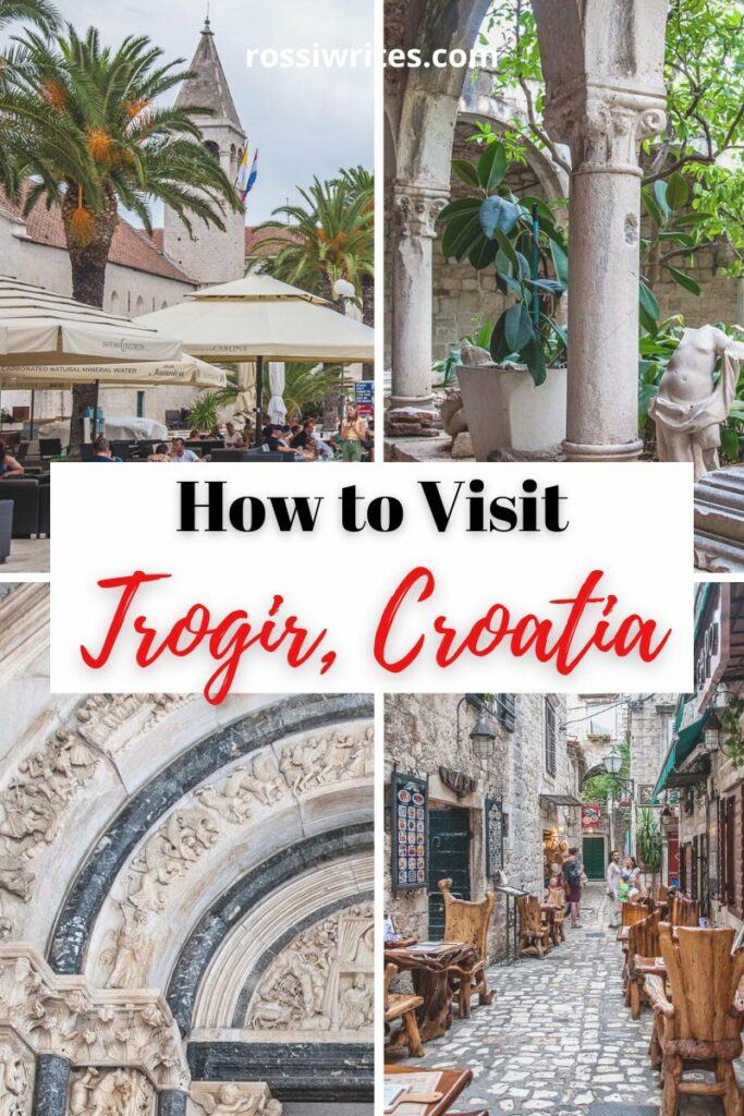 Trogir, Croatia - The Ultimate Travel Guide - rossiwrites.com