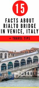 Pin Me - 15 Facts About Rialto Bridge in Venice, Italy - History, Architecture, Curious Details - rossiwrites.com