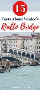 Pin Me - Rialto Bridge - 15 Facts about the Most Famous Bridge in Venice, Italy - rossiwrites.com