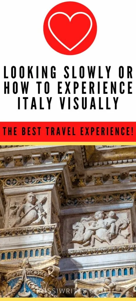 Pin Me - Looking Slowly in Italy - 5 Tips for the Best Italian Travel Experience - rossiwrites.com