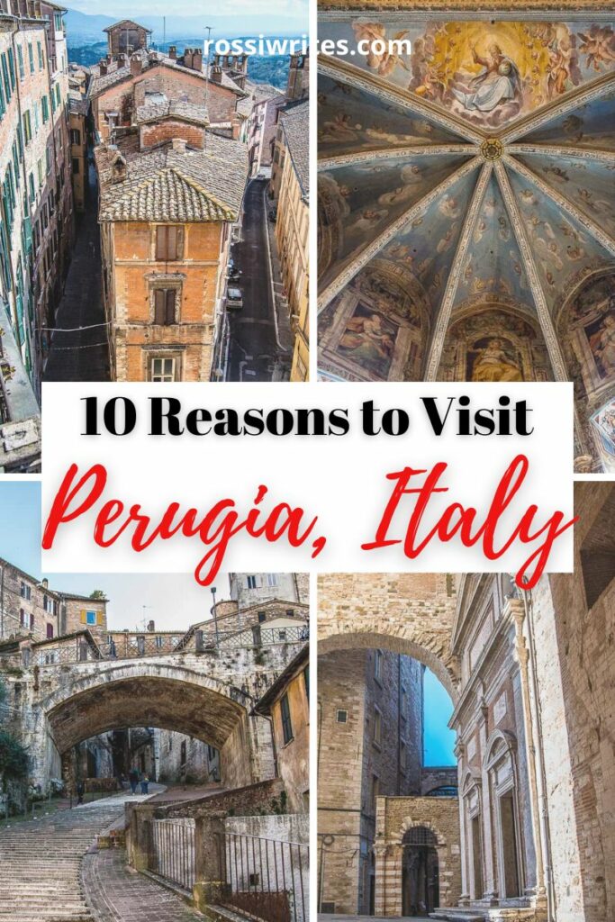 10 Reasons to Visit Perugia, Italy - The Essential Travel Guide - rossiwrites.com