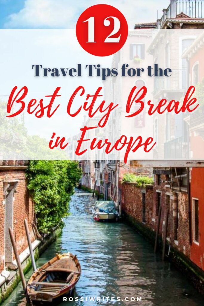 12 Travel Tips for the Best City Break in Europe - rossiwrites.com