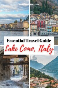 Essential Travel Guide for Lake Como, Italy - Travel Tips, Sights, Accommodation - rossiwrites.com