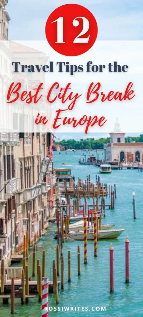 Pin Me - 12 Travel Tips for the Best City Break in Europe - rossiwrites.com