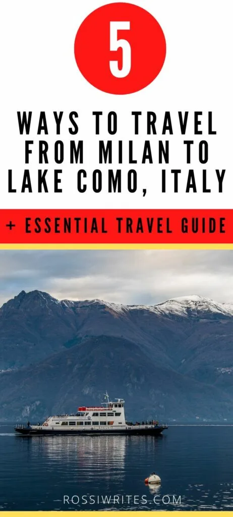Pin Me - 5 Ways to Travel from Milan to Lake Como, Italy - With Maps and Essential Travel Guide - rossiwrites.com
