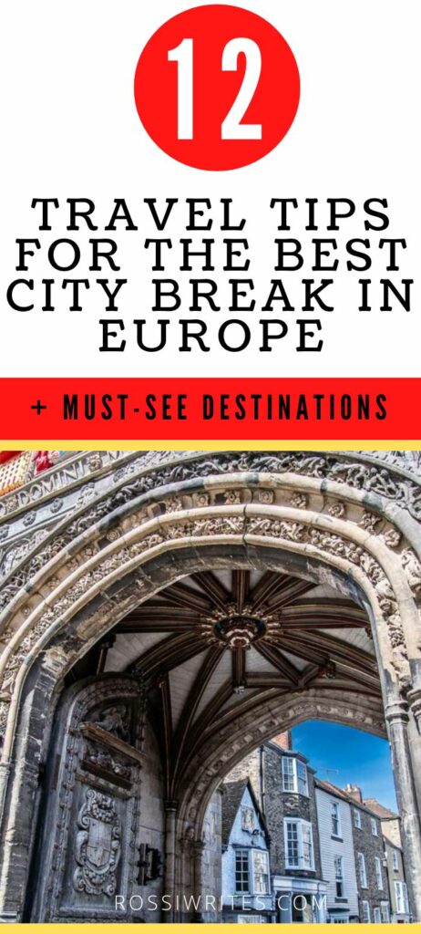 Pin Me - Travel Tips for the Best City Break in Europe - Must-See Destinations and Real-Life Examples - rossiwrites.com