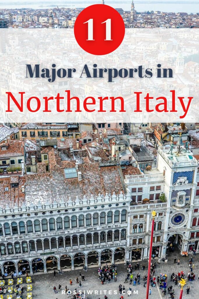 11 Major Airports in Northern Italy - Map, Nearest Cities, Transfer Options - rossiwrites.com